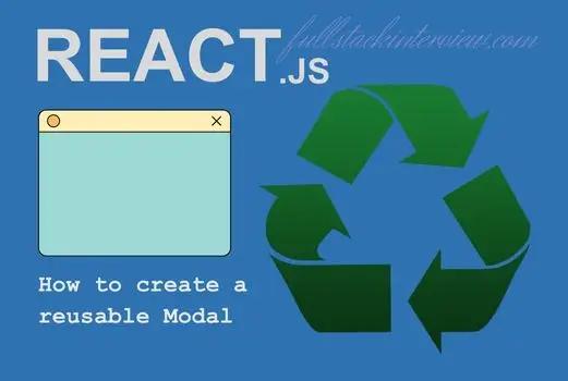 Three easy steps to create a reusable Modal in React Js