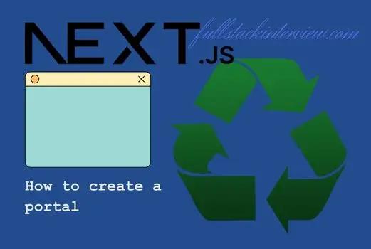 Creating a portal in Next Js differs from creating a portal in React Js