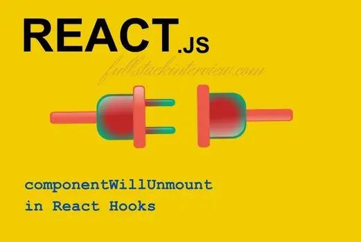 This article explains how to implement componentWillUnmount() in React Hooks