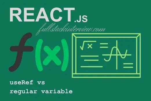 Let's explore the difference between useRef vs. regular variable in React Js.