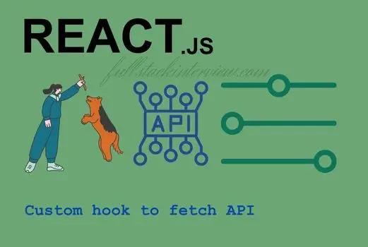 This article explains how to implement a custom hook to fetch API in React Js