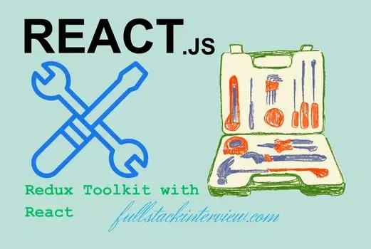 This article explains how to use Redux Toolkit with React