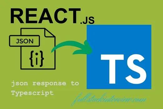 This article explains how to convert a JSON response into a Typescript object